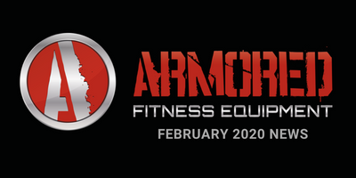 ARMORED FITNESS EQUIPMENT UPDATE - FEBRUARY 2020
