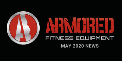 ARMORED FITNESS EQUIPMENT UPDATE - MAY 2020