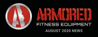ARMORED FITNESS EQUIPMENT UPDATE - AUGUST 2020