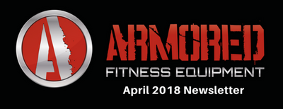 Armored Fitness Equipment Update- April 2018