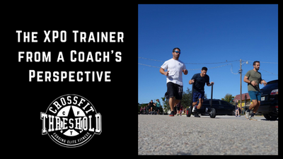 The XPO Trainer from a Coach's Perspective-CrossFit Threshold Miami