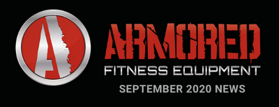 ARMORED FITNESS EQUIPMENT UPDATE - SEPTEMBER 2020
