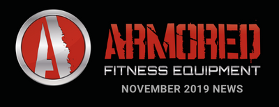 ARMORED FITNESS EQUIPMENT UPDATE - NOVEMBER 2019